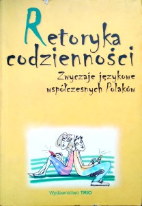 Małgorzata Marcjanik, Retoryka codzienności