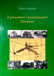 Tadeusz Michaluk, Z przeszłości i teraźniejszości Zawalowa