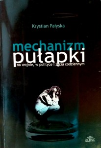 Krystian Pałyska, Mechanizm pułapki
