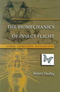 Robert Dudley, The Biomechanics of Insect Flight
