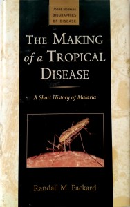 Randall M. Packard, The Making of a Tropical Disease
