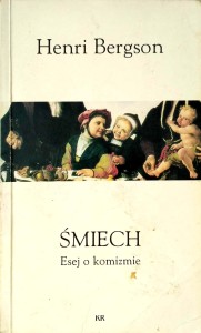 Henri Bergson, Śmiech Esej o komizmie