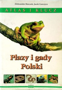 Aleksander Herczek Jacek Gorczyca, Płazy i gady Polski Atlas i klucz