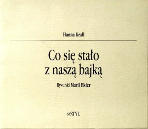 Hanna Krall, Co się stało z naszą bajką