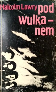 Malcolm Lowry, Pod wulkanem wyd. PIW
