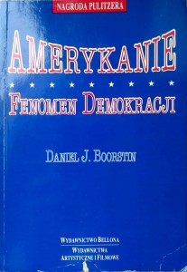 Daniel Boorstin, Amerykanie Fenomen demokracji