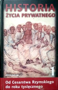 Historia życia prywatnego Od Cesarstwa Rzymskiego do roku tysięcznego