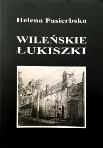 Helena Pasierbska, Wileńskie Łukiszki