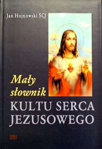 Jan Hojnowski, Mały słownik kultu Serca Jezusowego
