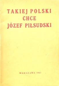 Takiej Polski chce Józef Piłsudski