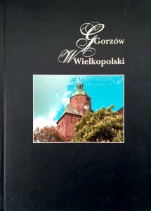 praca zbiorowa, Gorzów Wielkopolski Album 750 lat miasta