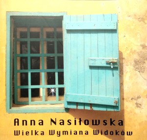 Anna Nasiłowska, Wielka Wymiana Widoków