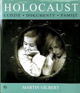 Martin Gilbert, Holocaust Ludzie dokumenty pamięć