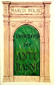 Marcin Wolski, Powrót do antybaśni