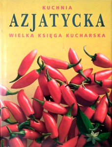 Kuchnia Azjatycka Wielka księga kucharska