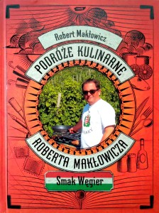 Robert Makłowicz, Podróże kulinarne Smak Węgier