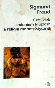 Sigmund Freud, Człowiek imieniem Mojżesz a religia monoteistyczna