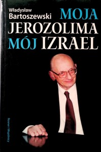 Władysław Bartoszewski, Moja Jerozolima Mój Izrael