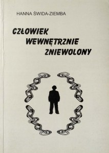 Hanna Świda- Ziemba, Człowiek wewnętrznie zniewolony