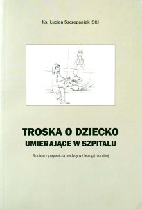 Lucjan Szczepaniak, Troska o dziecko umierające w szpitalu