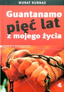 Murat Kurnaz, Guantanamo Pięć lat z mojego życia