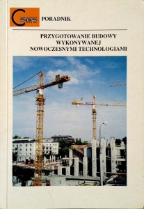 Przygotowanie budowy wykonywanej nowoczesnymi technologiami