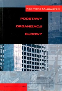 Kazimierz Jaworski, Podstawy organizacji budowy