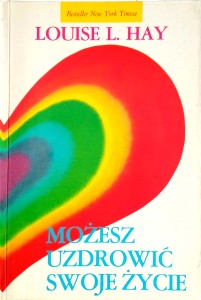 Louise Hay, Możesz uzdrowić swoje życie