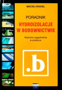 Maciej Rokiel, Hydroizolacje w budownictwie Poradnik