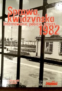 Sprawa Kwidzyńska Internowanie, pobicie, proces 1982