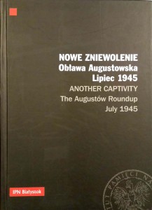 Nowe Zniewolenie Obława Augustowska Lipiec 1945