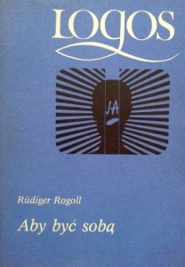 Rudiger Rogoll, Aby być sobą