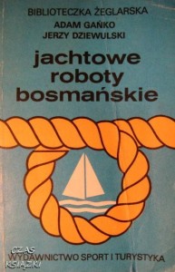 A.Gańko J.Dziewulski, Jachtowe roboty bosmańskie