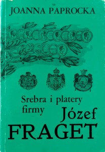 Joanna Paprocka, Srebra i platery firmy Józef Fraget
