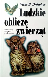Vitus Droscher, Ludzkie oblicze zwierząt