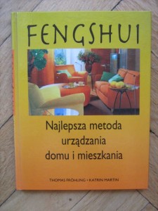 Thomas Frohling Katrin Martin, Fengshui Najlepsza metoda urządzania domu i mieszkania