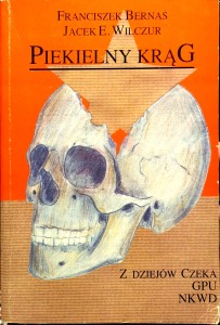 Bernaś Wilczur, Piekielny Krąg Z dziejów Czeka GPU NKWD