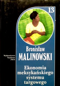Bronisław Malinowski, Ekonomia meksykańskiego systemu targowego