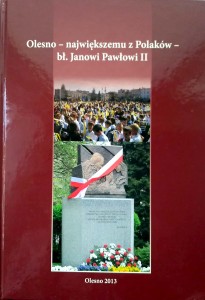 Ewa Cichoń, Olesno- największemu z Polaków- bł. Janowi Pawłowi II