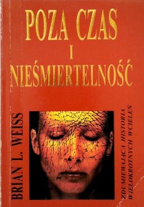 Brian Weiss, Poza czas i nieśmiertelność