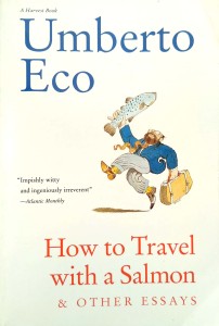 Umberto Eco, How to Travel with a Salmon