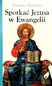 Gustave Martelet, Spotkać Jezusa w Ewangelii
