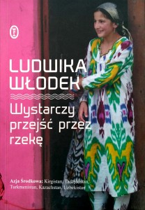 Ludwika Włodek, Wystarczy przejść przez rzekę