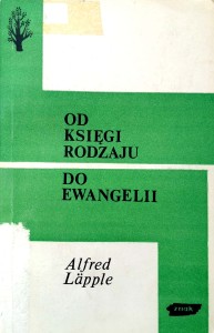 Alfred Lapple, Od Księgi Rodzaju do Ewangelii