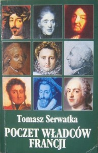 Tomasz Serwatka, Poczet władców Francji