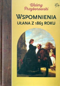 Walery Przyborowski, Wspomnienia ułana z 1863 roku
