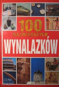 Philip Wilkinson, 100 największych wynalazków