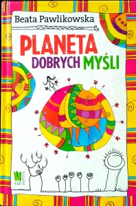 Beata Pawlikowska, Planeta dobrych myśli