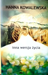 Hanna Kowalewska, Inna wersja życia