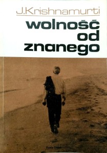 Krishnamurti, Wolność od znanego